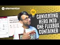 How to Convert and correct a Hero Banner to a One Container Flexbox - Elementor Wordpress Tutorial