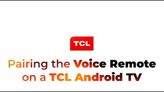 How to pair the Voice Remote on a TCL Android TV
