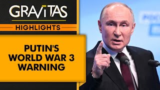 Russia-Ukraine War: Putin warns NATO of World War 3 | Gravitas Highlights