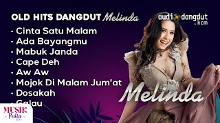 Download Mp3 Old Hits Dangdut Melinda - Playlist Lagu Dangdut Remix Melinda