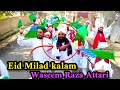 Waseem Raza Attari | Heart touching kalam | Aamir Raza Attari | New Eid Milad Kalam