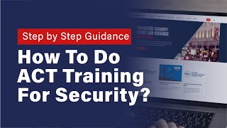 ACT Training Online 2025 | Free ACT Awareness & Security Certificate for SIA Officers | Step by Step