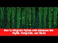 How to Integrate Python with Databases - SQLite, MySQL, and PostgreSQL