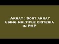 Array : Sort array using multiple criteria in PHP