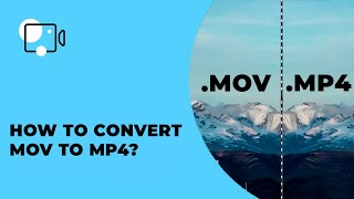 How to Convert MOV to MP4?