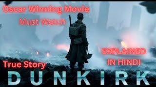 DUNKIRK Full Movie Explained in Hindi/Urdu | True Story | Explained In Hindi| Must Watch movies