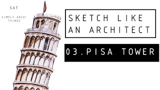 .PISA TOWER | SKETCH LIKE AN ARCHITECT | SAT |MISS ARCHI GIRL
