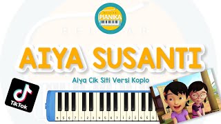 AIYA SUSANTI - Aiya Cik Siti Versi Koplo | Belajar Pianika