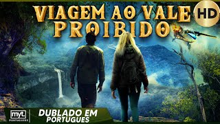 VIAGEM AO VALE PROIBIDO | FILMES DE AVENTURA EM HD COMPLETO DUBLADO EM PORTUGUES
