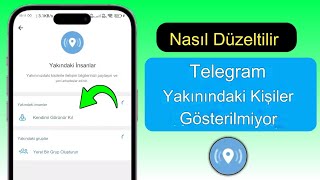 Telegram'da Yakındaki Kişiler Neden Görünmüyor?