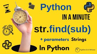 str.find(sub[, start[, end]]) - Find Lowest Index of Substring in Python Strings