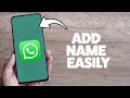How To Add A Name In WhatsApp 2025 (iPhone & Android)