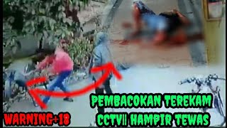 PEMBACOKAN TEREKAM CCTV|| KALO NGGAK KUAT JANGAN NONTON!!