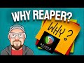 Why REAPER?