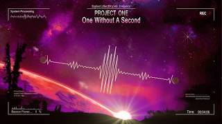 Project One - One Without A Second [HQ Edit]