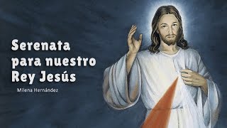 Serenata para nuestro Rey Jesús