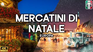 10 Mercatini di Natale più Belli d'Europa! | 4K