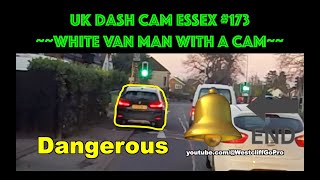 UK Dash Cam Essex Compilation #173 - White Van Man With A Cam #DashCamUK #BadDrivers #EssexDrivers