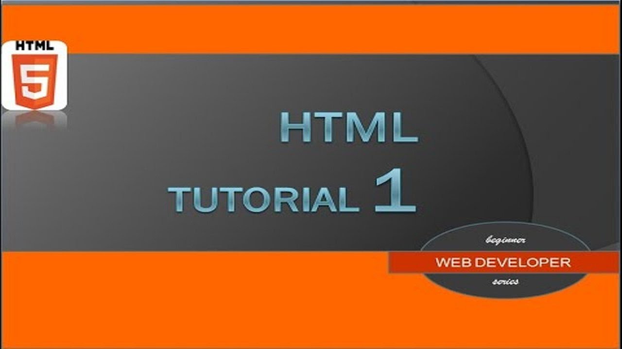 HTML Tutorials For Absolute Beginners - 01 - Creating The First Web ...