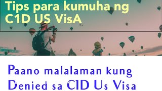 Tips sa pagkuha ng C1D Us Visa At Paano malalaman kung Denied sa C1D US VisA