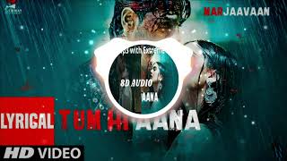 Tum Hi Aana | Marjaavaan | Riteish D, Sidharth M, Tara S | 8D MP3 With Bass