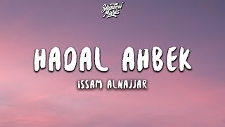 Issam Alnajjar Hadal Ahbek Slowed Reverb Lyrics