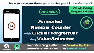 Animated Number Counter with Circular ProgressBar by ValueAnimator in AndroidX | Property Animation