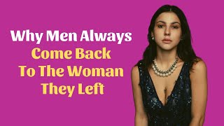 5 Reason Why Men Come Back Months Later