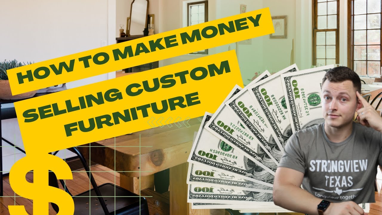 How To Make Money Selling Custom Furniture - YouTube