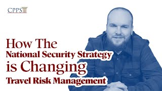 Travel Risk Management Update: The National Security Strategy