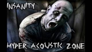 Hyper Acoustic Zone - Insanity