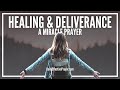 Prayer For Healing & Deliverance From Sickness & Disease | Miracle Prayers