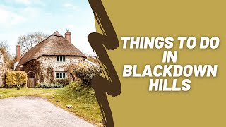 10 Things to Do in Blackdown Hills This Month