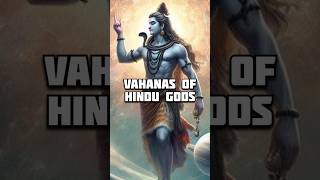 VAHANAS OF HINDU GODS#shorts #youtubeshorts #vahanasofhindugods