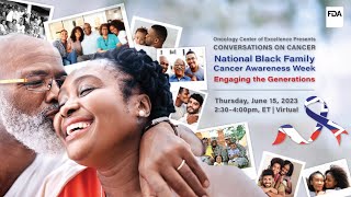 Conversations on Cancer: National Black Family Cancer Awareness Week, Engaging the Generations