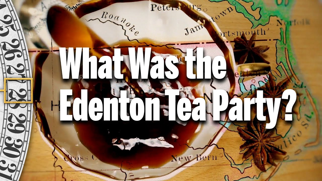 What Was The Edenton Tea Party? // A History Minute With David ...