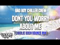 Bad Boy Chiller Crew - Dont You Worry About Me (Charlie Bosh Bounce Bootleg Remix)