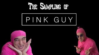 The Sampling of Pink Guy (Part 1)