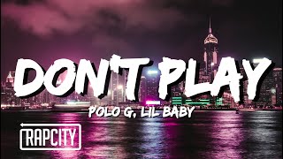 Polo G - Don't Play (Lyrics) ft. Lil Baby
