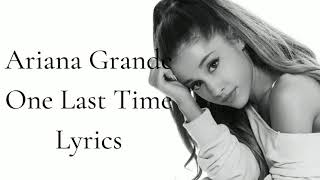 Ariana Grande - One Last Time - Lyrics