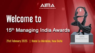 AIMA’s 15th Managing India Awards (MIA)