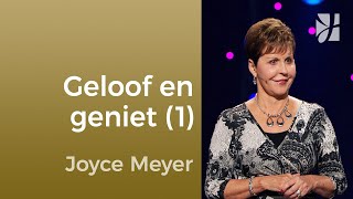 Geloof en geniet van je reis (1) – Joyce Meyer Nederlands – Gedachten en woorden beïnvloeden