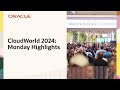 Oracle CloudWorld 2024: Monday Highlights