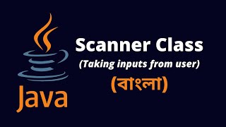 Taking Input from User - Java Scanner Class - Bengali (বাংলা)