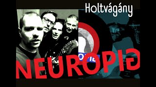 Holtvágány - NEUROPIG rockzenekar Komárom underground #magyarzene  #rock #metal