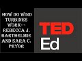 How do wind turbines work    Rebecca J  Barthelmie and Sara C  Pryor