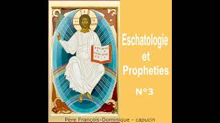 Eschatologie et prophéties N°3