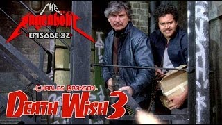 Rageaholic Cinema: DEATH WISH 3