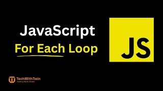 JavaScript forEach loop | TechWithTwin