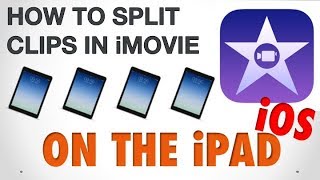 How to Split a Clip in iMovie on an iPad (iPad or iPhone iOS)
